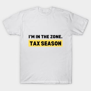 Accountant Life I'm In The Zone Tax Season Survivor T-Shirt